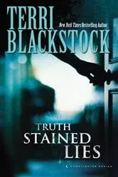 Book cover of Truth Stained Lies by Terri Blackstock