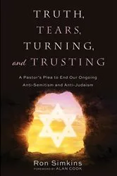 Book cover of Truth, Tears, Turning, and Trusting by Ron Simkins