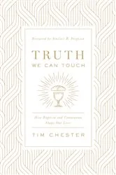 Book cover of Truth We Can Touch by Tim Chester