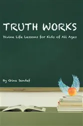 Book cover of Truth Works by Gina Sendef