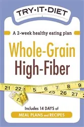 Book cover of Try-It Diet - Whole-Grain, High Fiber by Adams Media