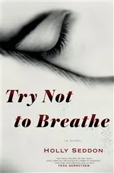 Book cover of Try Not to Breathe by Holly Seddon