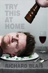 Book cover of Try This at Home by Richard Blais
