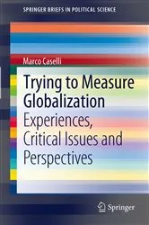 Book cover of Trying to Measure Globalization by Marco Caselli