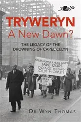 Book cover of Tryweryn: A New Dawn? by Wyn Thomas