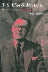 Book cover of T.S.Eliot and Mysticism by Paul Murray