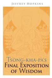 Book cover of Tsong-kha-pa's Final Exposition of Wisdom by Jeffrey Hopkins