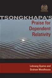 Book cover of Tsongkhapa's Praise for Dependent Relativity by Je Tsongkhapa