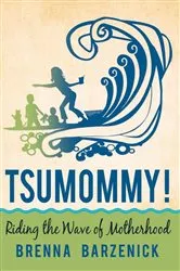 Book cover of Tsumommy! by Brenna Barzenick
