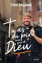 Book cover of Tu as du prix aux yeux de Dieu by Frère Benjamin