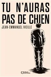 Book cover of Tu n'auras pas de chien by Jean-Emmanuel Vieille
