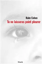 Book cover of Tu ne laisseras point pleurer by Haïm Cohen