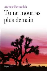 Book cover of Tu ne mourras plus demain by Anouar Benmalek