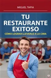 Book cover of Tu Restaurante Exitoso by Miguel Tapia