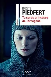 Book cover of Tu seras princesse de Tarragone by Brigite Piedfert