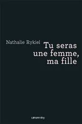 Book cover of Tu seras une femme, ma fille by Nathalie Rykiel