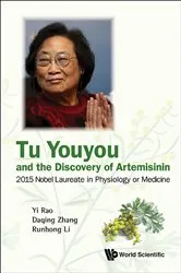 Book cover of Tu Youyou And The Discovery Of Artemisinin: 2015 Nobel Laureate In Physiology Or Medicine by Yi Rao