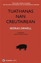 Book cover of Tuathanas nan Creutairean by George Orwell
