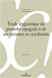 Book cover of Étude linguistique du proverbe espagnol et de ses variantes en synchronie by Antonia López