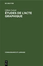 Book cover of Études de l’acte graphique by Liliane Lurçat