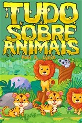 Book cover of Tudo Sobre Animais by PAUL A. LYNCH