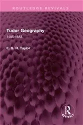 Book cover of Tudor Geography by E. G. R. Taylor