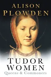 Book cover of Tudor Women by Alison Plowden