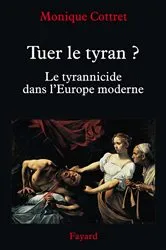 Book cover of Tuer le tyran ? by Monique Cottret