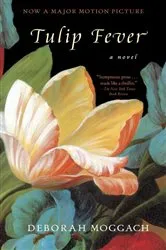Book cover of Tulip Fever by Deborah Moggach