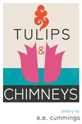 Book cover of Tulips and Chimneys - Poetry by e.e. cummings by E. E. Cummings
