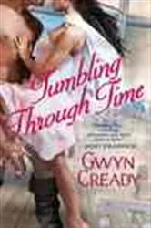 Book cover of Tumbling Through Time by Gwyn Cready