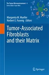 Book cover of Tumor-Associated Fibroblasts and their Matrix by Margareta M. Mueller