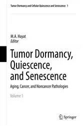 Book cover of Tumor Dormancy, Quiescence, and Senescence, Volume 1 by M.A. Hayat