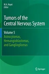 Book cover of Tumors of the Central Nervous System, Volume 5 by M.A. Hayat