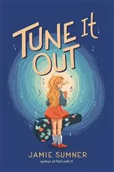 Book cover of Tune It Out by Jamie Sumner