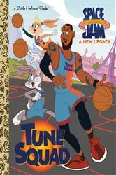 Book cover of Tune Squad (Space Jam: A New Legacy) by Golden Books