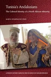 Book cover of Tunisia's Andalusians by Marta Dom&iacute;nguez D&iacute;az