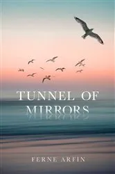Book cover of Tunnel of Mirrors by Ferne Arfin
