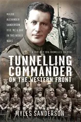 Book cover of Tunnelling Commander on the Western Front by Myles Sanderson