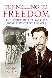 Book cover of Tunnelling to Freedom by John Fancy