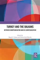 Book cover of Turkey and the Balkans by Başak Z. Alpan