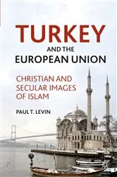 Book cover of Turkey and the European Union by Firat Cengiz