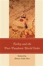 Book cover of Turkey and the Post-Pandemic World Order by Ahmet Salih Ikiz
