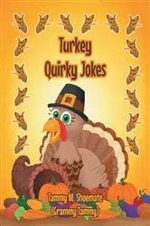 Book cover of Turkey Quirky Jokes by Tammy M. Shoemate (Grammy Tammy)