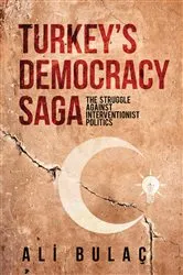 Book cover of Turkey's Democracy Saga by Ali Bulac