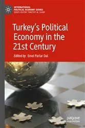 Book cover of Turkey’s Political Economy in the 21st Century by Emel Parlar Dal