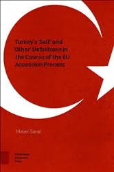 Book cover of Turkey's 'Self' and 'Other' Definitions in the Course of the EU Accession Process by Melek Saral