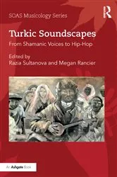Book cover of Turkic Soundscapes by Razia Sultanova