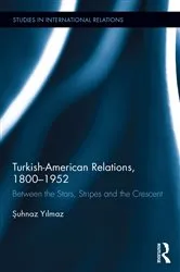 Book cover of Turkish-American Relations, 1800-1952 by Şuhnaz Yilmaz