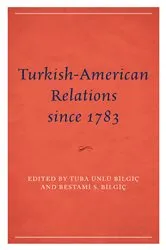Book cover of Turkish-American Relations since 1783 by TUBA ÜNLÜ BILGIÇ